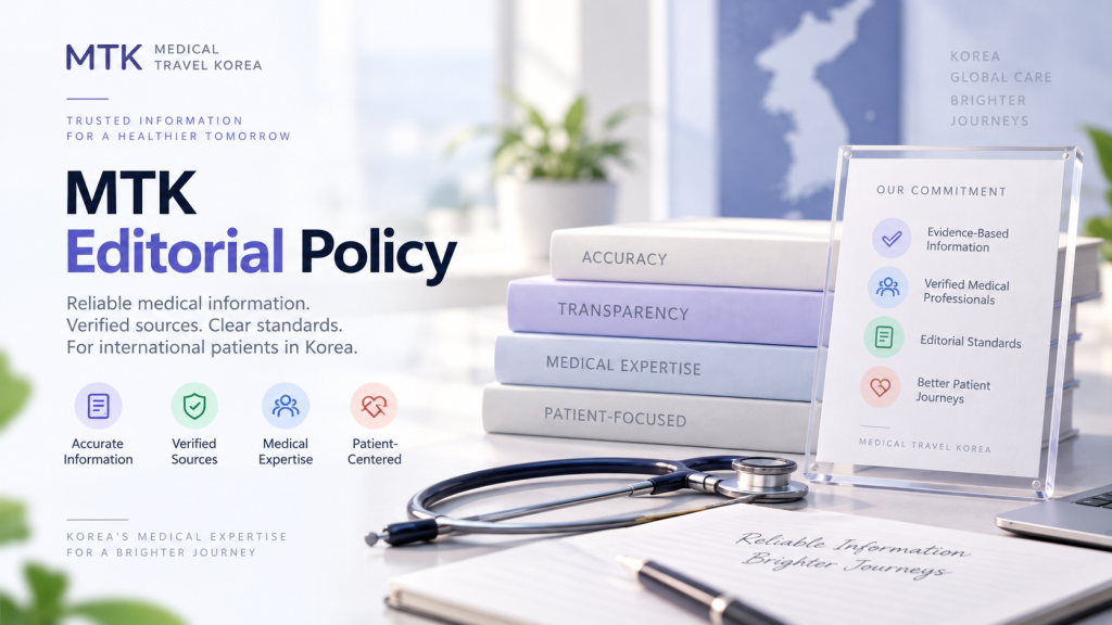 Medical Travel Korea (MTK) Editorial Policy